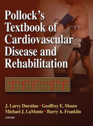 Title: Pollock's Textbook of Cardiovascular Disease and Rehabilitation / Edition 1, Author: J. Larry Durstine