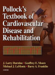 Alternative view 1 of Pollock's Textbook of Cardiovascular Disease and Rehabilitation / Edition 1