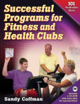 Alternative view 1 of Successful Programs for Fitness and Health Clubs: 101 Profitable Ideas / Edition 1