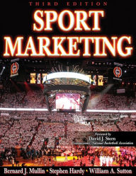 Title: Sport Marketing - 3rd Edition / Edition 3, Author: Bernard Mullin