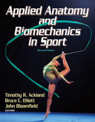 Title: Applied Anatomy and Biomechanics in Sport / Edition 2, Author: Timothy R. Ackland