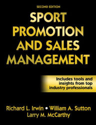 Title: Sport Promotion and Sales Management / Edition 2, Author: Richard L Irwin