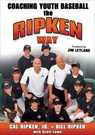 Title: Coaching Youth Baseball the Ripken Way, Author: Cal Ripken Jr.