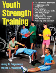 Title: Youth Strength Training: Programs for Health, Fitness, and Sport, Author: Avery Faigenbaum