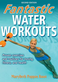 Title: Fantastic Water Workouts, Author: MaryBeth Pappas Baun