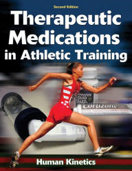 Title: Therapeutic Medications in Athletic Training / Edition 2, Author: Human Kinetics