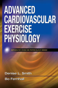 Title: Advanced Cardiovascular Exercise Physiology, Author: Denise L. Smith