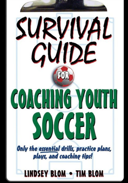 Survival Guide for Coaching Youth Soccer