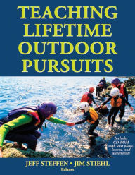 Title: Teaching Lifetime Outdoor Pursuits / Edition 1, Author: Jeff Steffen