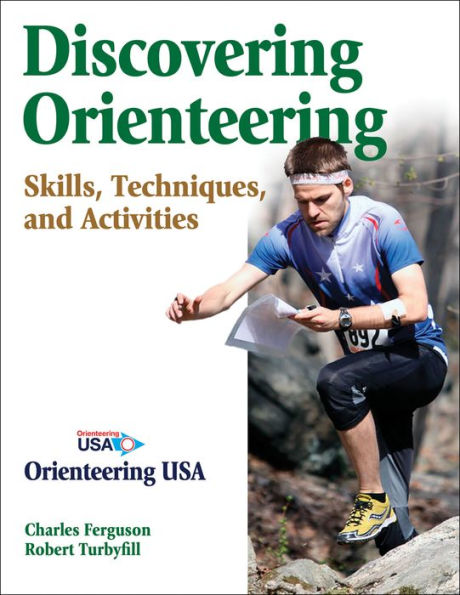 Discovering Orienteering: Skills, Techniques, and Activities / Edition 1