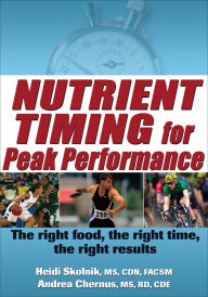 Title: Nutrient Timing for Peak Performance, Author: Heidi Skolnik