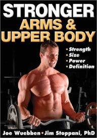 Title: Stronger Arms & Upper Body, Author: Joe Wuebben