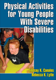 Title: Physical Activities for Young People With Severe Disabilities, Author: Lindsay Canales