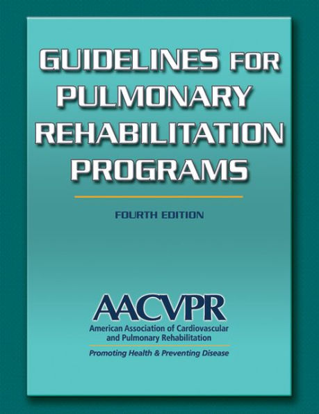 Guidelines for Pulmonary Rehabilitation Programs / Edition 4