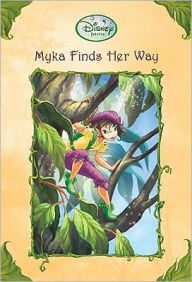 Title: Myka Finds Her Way (Disney Fairies Series #18), Author: RH Disney