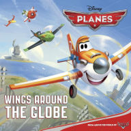 Title: Wings Around the Globe (Disney Planes), Author: Bill Scollon