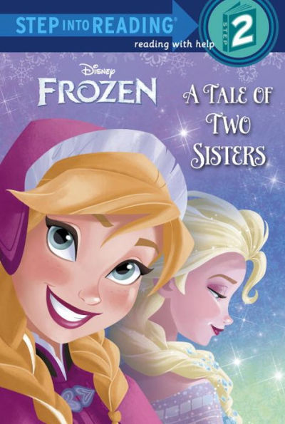 A Tale of Two Sisters (Disney Frozen Step into Reading Book Series)