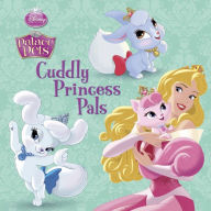 Title: Cuddly Princess Pals (Disney Princess: Palace Pets), Author: Andrea Posner-Sanchez