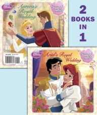 Title: Ariel's Royal Wedding/Aurora's Royal Wedding (Disney Princess), Author: RH Disney