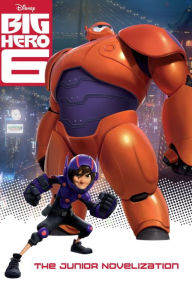 Title: Big Hero 6 Junior Novelization (Disney Big Hero 6), Author: Irene Trimble