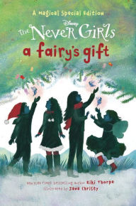 Title: A Fairy's Gift (Disney: The Never Girls Series), Author: Kiki Thorpe