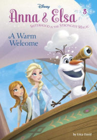 Title: Anna & Elsa #3: A Warm Welcome (Disney Frozen), Author: Erica David