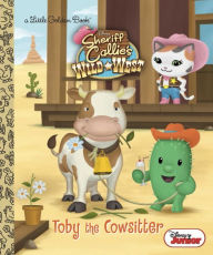 Toby the Cowsitter (Disney Junior: Sheriff Callie's Wild West)