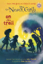 On the Trail (Disney: The Never Girls Series #10)