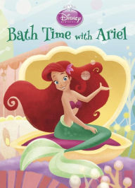 Title: Bath Time with Ariel (Disney Princess), Author: Andrea Posner-Sanchez