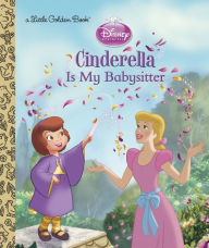 Title: Cinderella is My Babysitter (Disney Princess), Author: Andrea Posner-Sanchez