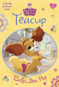 Title: Teacup: Belle's Star Pup (Disney Princess: Palace Pets), Author: Tennant Redbank