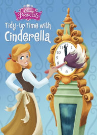 Title: Tidy-Up Time with Cinderella (Disney Princess), Author: Andrea Posner-Sanchez