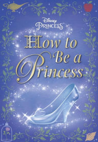 Title: How to Be a Princess (Disney Princess), Author: Courtney Carbone