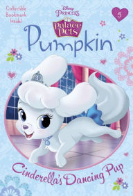 Title: Pumpkin: Cinderella's Dancing Pup (Disney Princess: Palace Pets), Author: Tennant Redbank