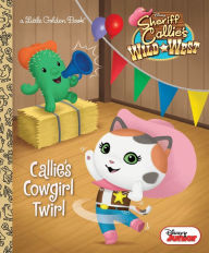 Title: Callie's Cowgirl Twirl (Disney Junior: Sheriff Callie's Wild West), Author: Melissa Lagonegro