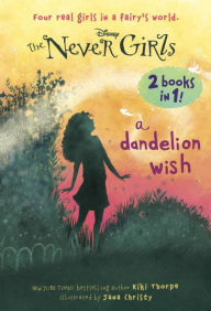 Title: A Dandelion Wish/From the Mist (Disney: The Never Girls), Author: Kiki Thorpe