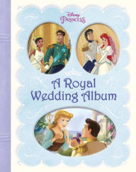 Title: A Royal Wedding Album (Disney Princess), Author: Andrea Posner-Sanchez