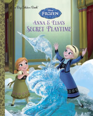 Read books online free without downloading Anna and Elsa's Secret Playtime (Disney Frozen) by Victoria Saxon, RH Disney 9780736434935