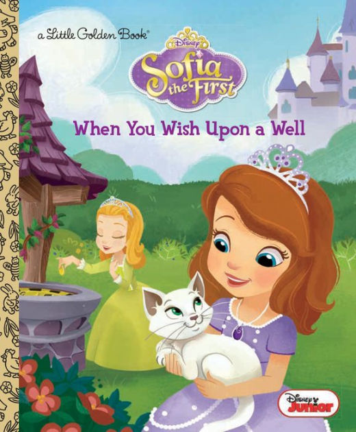 When You Wish Upon a Well (Disney Junior: Sofia the First) by Lauren ...