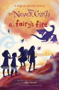 Title: A Fairy's Fire (Disney: The Never Girls), Author: Kiki Thorpe