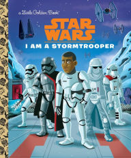 Title: I Am a Stormtrooper (Star Wars), Author: Golden Books