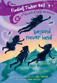 Title: Finding Tinker Bell #1: Beyond Never Land (Disney: The Never Girls), Author: Kiki Thorpe