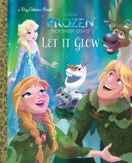 Title: Let It Glow (Disney Frozen: Northern Lights), Author: Suzanne Francis