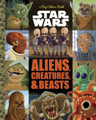 Title: The Big Golden Book of Aliens, Creatures, and Beasts (Star Wars), Author: Thomas Macri