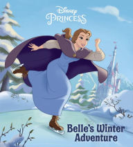 Title: Belle's Winter Adventure (Disney Princess), Author: Kitty Richards