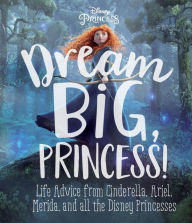 Title: Dream Big, Princess! (Disney Princess), Author: Andrea Posner-Sanchez