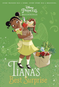 Title: Disney Princess Beginnings: Tiana's Best Surprise (Disney Princess), Author: Simeon Ten Holt