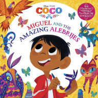 Title: Miguel and the Amazing Alebrijes (Disney/Pixar Coco), Author: Roni Capin Rivera-Ashford