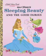 Title: Sleeping Beauty and the Good Fairies (Disney Classic), Author: RH Disney