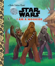 Title: I Am a Wookiee (Star Wars), Author: Golden Books